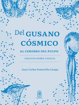 cover image of Del Gusano Cósmico al Cerebro del Pulpo